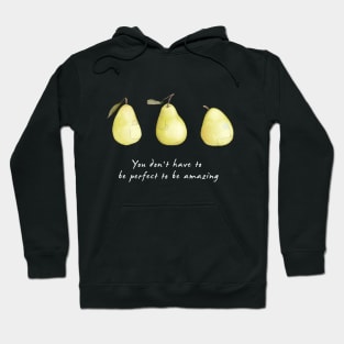 Pear art with motivational quote Hoodie